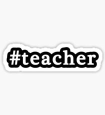 Teacher - Hashtag - Black & White Sticker