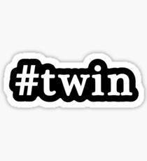 Twin - Hashtag - Black & White Sticker
