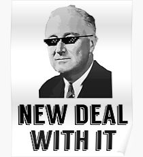 New Deal With It Poster