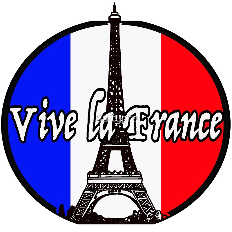 Vive La France By Saltypro Redbubble