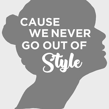 We Never Go Out Of Style Taylor Swift Sticker – GirlsPrintingHouse