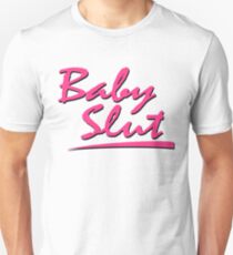 Baby Slut Unisex T-Shirt