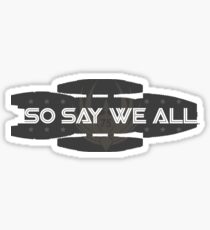 So Say We All Sticker