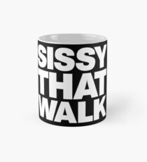 Sissy That Walk Mug