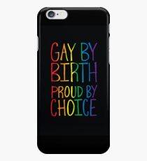 Gay by Birth Proud by Choice iPhone 6s Case