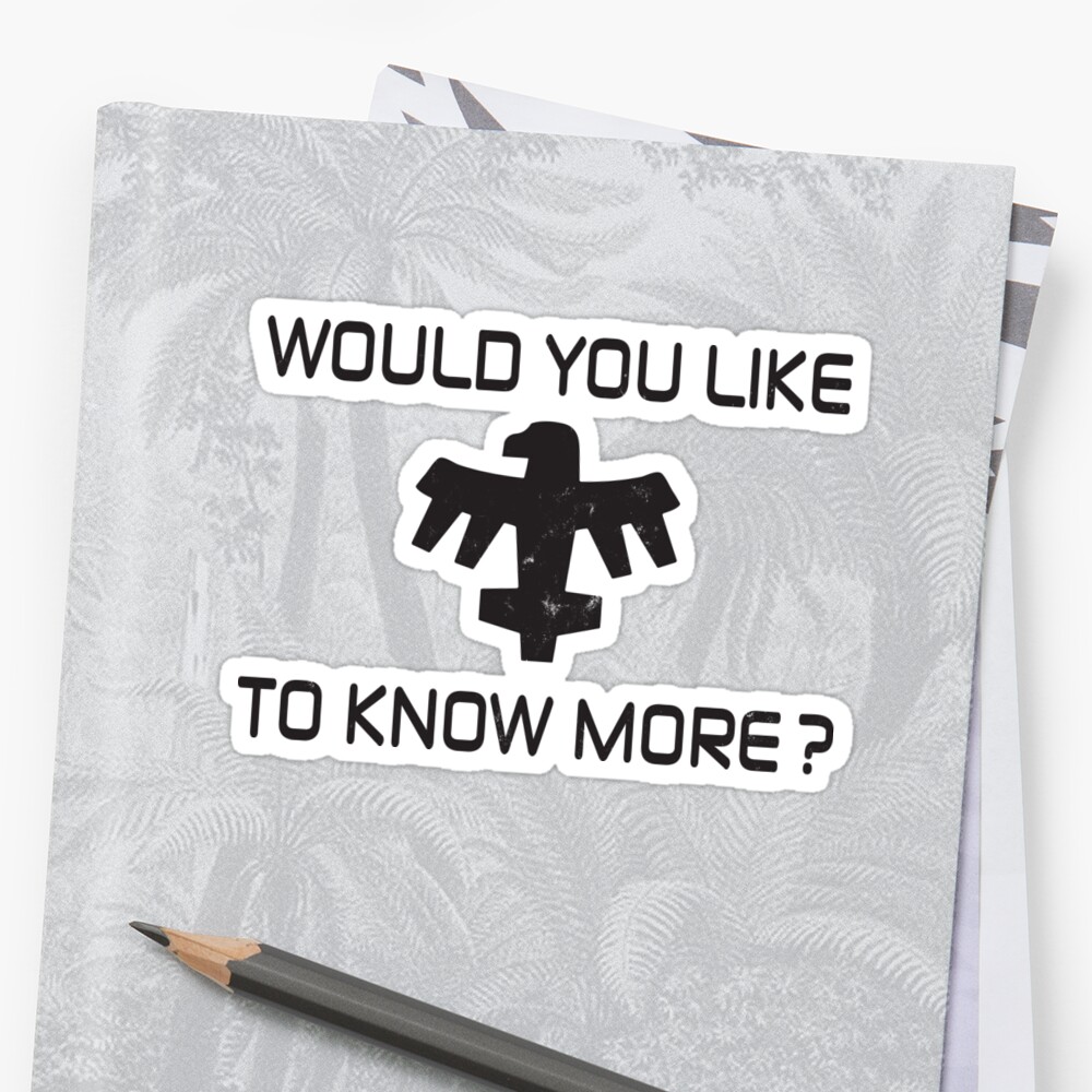 would-you-like-to-know-more-sticker-by-prometheus31-redbubble