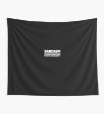 Sarcasm The Ability To Insult Idiots Wall Tapestry