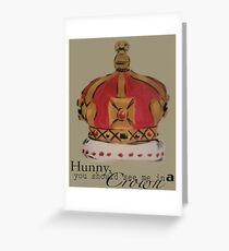 See me in a crown Greeting Card