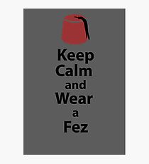 Keep Calm and Wear a Fez - Grey Photographic Print