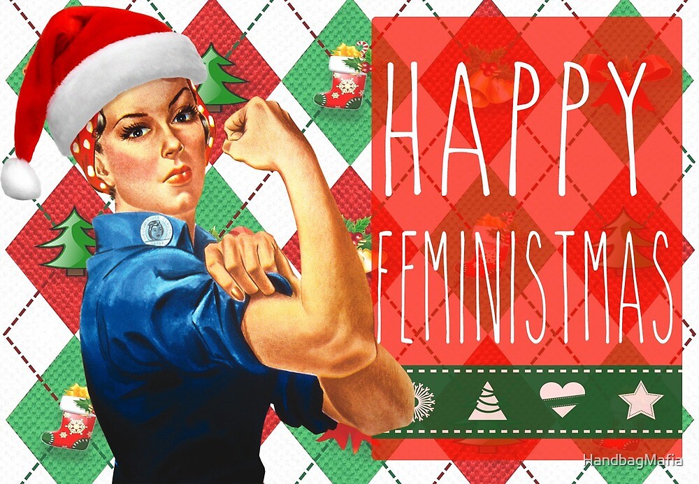 "Have a Feminist Christmas!" by HandbagMafia | Redbubble