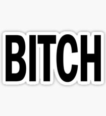 bitch. Sticker