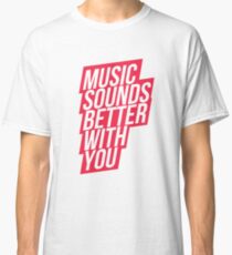 Music Sounds Better With You - red Classic T-Shirt