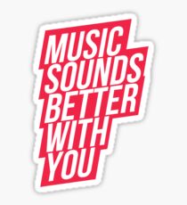 Music Sounds Better With You - red Sticker