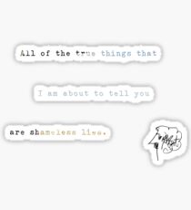 true shameless lies Sticker