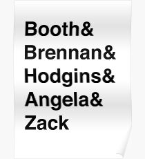 Booth& Brennan& Hodgins& Angela& Zack (black) Poster