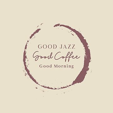 Artwork thumbnail, TheCoffeeCupLife: Good Jazz, Good Coffee, Good Morning. by CoffeeCupLife2