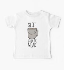 Sleep Is For The Weak Baby Tee