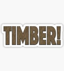 TIMBER! Sticker