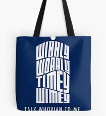 Talk Whovian To Me Tote Bag