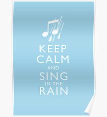 Keep Calm and Sing In The Rain Poster