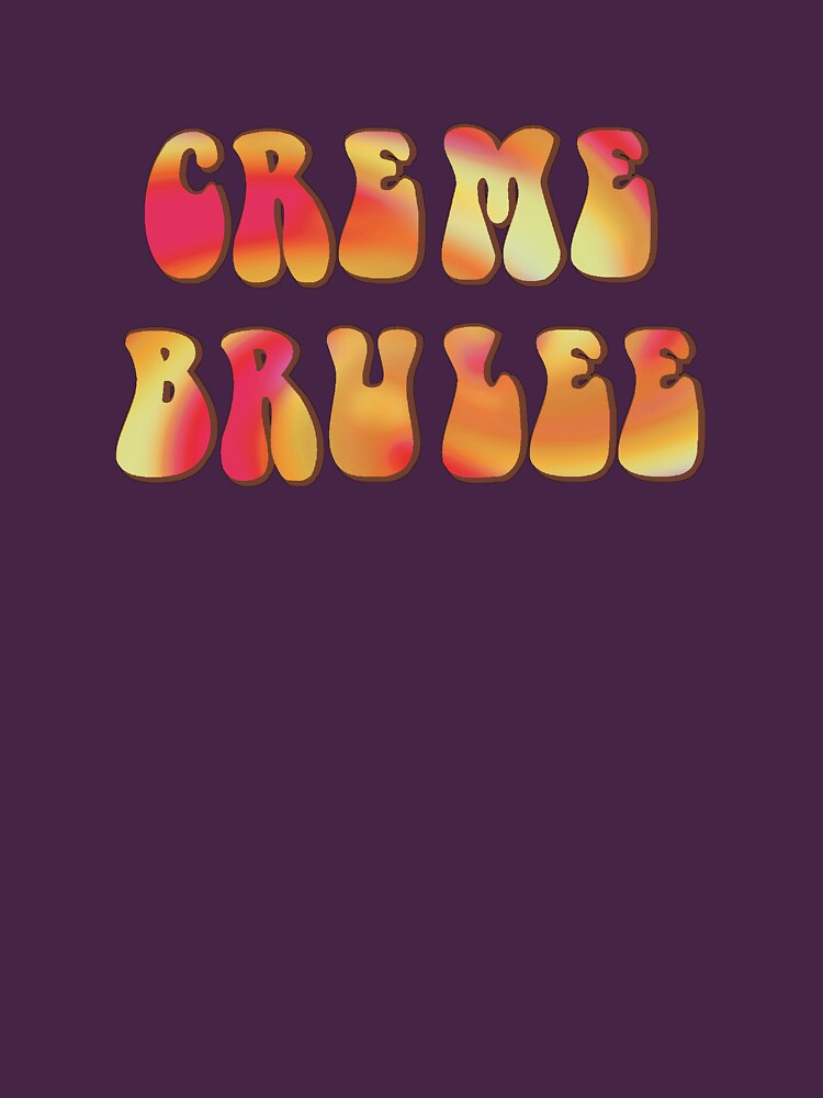 creme brulee t shirt