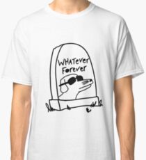 Was immer für immer Classic T-Shirt