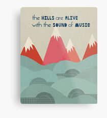 Hills Are Alive - Quote Art Metal Print