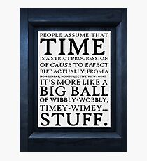 Wibbly-Wobbly, Timey-Wimey.. Stuff! Photographic Print
