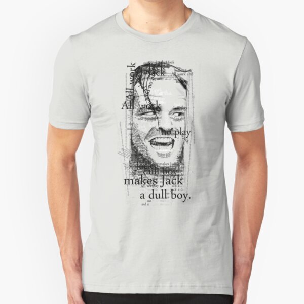 All work and no play makes Jack a dull boy. Slim Fit T-Shirt