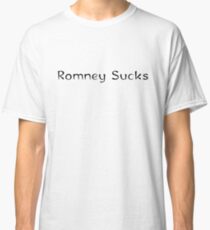 Mitt Romney sucks 2012 Classic T-Shirt