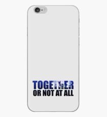 Together or Not At All iPhone Case