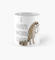 I HATE WORK DAYS Mug