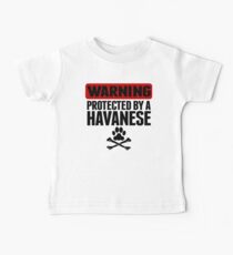 Warning Protected By A Havanese Baby Tee