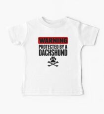Warning Protected By A Dachshund Baby Tee