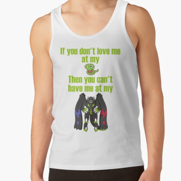 Zygarde - If you don't love me at my Core Tank Top