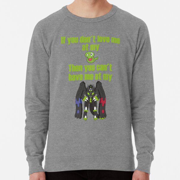 Zygarde - If you don't love me at my Core Lightweight Sweatshirt
