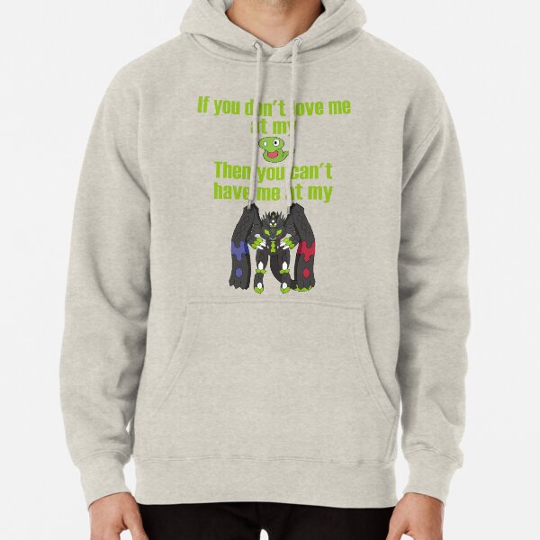 Zygarde - If you don't love me at my Core Pullover Hoodie