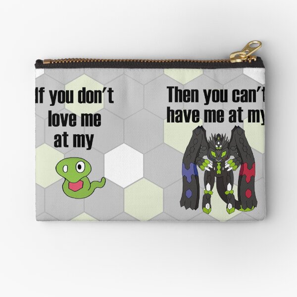 Zygarde - If you don't love me at my Core Zipper Pouch