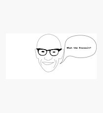 What the foucault ? Photographic Print