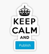 Keep Calm and Publish Sticker