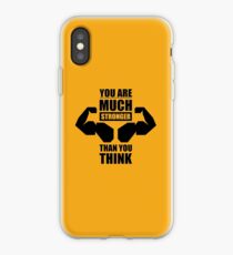 You are Much Stronger Than You Think - Gym Inspirational Quotes iPhone Case