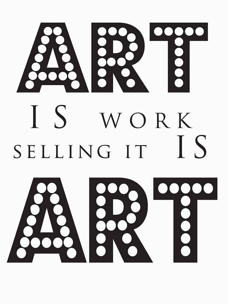 Art Is Work by donnaroderick