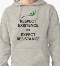 Respect Existence or Expect Resistance Pullover Hoodie