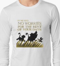 "Es bedeutet keine Sorgen für den Rest deiner Tage. Hakuna Matata!" - König der Löwen Langarmshirt
