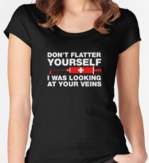 Don't Flatter Yourself, I Was Looking At Your Veins Women's Fitted Scoop T-Shirt