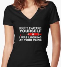 Don't Flatter Yourself, I Was Looking At Your Veins Women's Fitted V-Neck T-Shirt