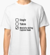 Mentally Dating Captain Hook Classic T-Shirt