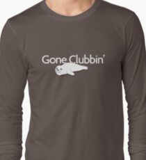 Gone clubbin' Long Sleeve T-Shirt
