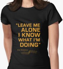 Kimi Raikkonen - "Leave me alone. I know what I'm doing" Women's Fitted T-Shirt