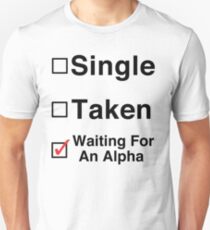 Waiting for an Alpha Unisex T-Shirt
